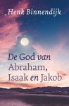Henk Binnendijk - De God van Abraham, Isaak en Jakob