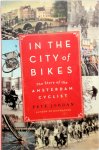 Pete Jordan 95288 - In the City of Bikes The Story of the Amsterdam Cyclist