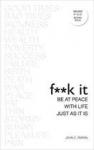 Parkin, John - Fuck It: Be at Peace with Life, Just as It Is