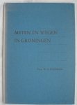Holtman, M.A - Meten  en wegen in Groningen- over maten en gewichten, weegschalen, met los vouwblad met foto`s weeg-atributen