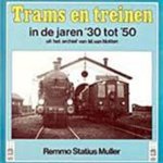 Remmo Statius Muller - Trams en treinen in de jaren '30 tot '50