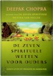 Deepak Chopra, Kaja van Grieken - De zeven spirituele wetten voor ouders samen leven in vreugde en harmonie