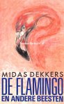 Dekkers, Midas - De flamingo en andere beesten