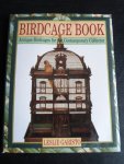 Garisto, Leslie - Birdcage Book, Antique Birdcages for the Contemporary Collector Garisto, Leslie - Birdcage Book, Antique Birdcages for the Contemporary Collector