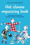 Sara Van Wesenbeeck 233137 - Het slimme Organizing boek Voor een leven met minder stress en wanorde