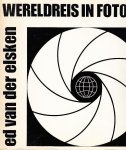 Elsken, Ed van der - Wereldreis in Foto's deel 1, 2, 3 en 4