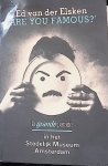 Elsken, Ed van der - 'Are you famous?' La grande parade in het Stedelijk Museum Amsterdam