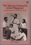 Ed C De Jesus - The tobacco monopoly in the Philippines : bureaucratic enterprise and social change, 1766-1880