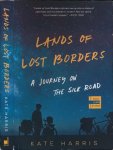 Harris, Kate - Lands of Lost Borders: A journey on the Silk Road
