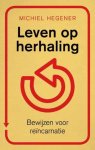 Michiel Hegener - Leven op herhaling