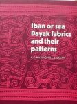 Haddon, A.C. & L.E. Start. - Iban or sea Dayak fabrics and their Patterns.