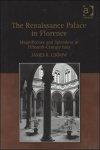 James R. Lindow - Renaissance Palace in Florence  Magnificence and Splendour in Fifteenth-Century Italy