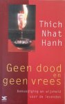 Thich Nhat Hanh, Thich Nhat Hanh - Geen Dood En Geen Vrees