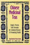 Zing Xiao-fan / Liscum, Gary - Chinese medicinal teas / Simple, proven, folk formulas for common diseases & promoting health