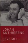 Johan Anthierens - Niemands meester, niemands knecht leve mij : autobiografische teksten