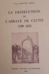 MARGUERY-MELIN Bruno - La destruction de l'Abbaye de Cluny (1789-1823)