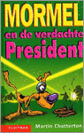 M. Chatterton - Mormel en de verdachte president - Auteur: Martin Chatterton