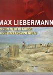 Heij, Jan Jaap (e.a.) - Max Liebermann en zijn Nederlandse kunstenaarsvrienden