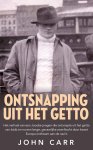 John Carr - Ontsnapping uit het getto Het verhaal van een Joodse jongen die ontsnapte uit het getto van Lódz en na een lange, gevaarlijke zwerftocht door beze
