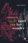 Saskia Stehouwer - Wonen op de rand van het wonder