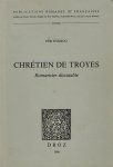Nykrog, Per - Chrétien de Troyes. Romancier discutable