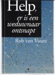 Vuure, Rob van - Help, er is een weduwnaar ontsnapt