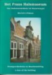 POLMAN, MARIETTE.A.C - Het Frans Halsmuseum. Van Oudemannenhuis tot Kunsttempel. Bouwgeschiedenis en rondwandelingen. A tour of building