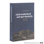 Goren, Haim. - Echt katholisch und gut deutsch. Die deutschen Katholiken und Palästina 1838-1910. Aus dem Hebräischen von Markus Lemke. Goren, Haim. - Echt katholisch und gut deutsch. Die deutschen Katholiken und Palästina 1838-1910. Aus dem Hebräischen von Markus Lemke.