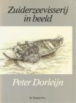 Dorleijn, Peter - Peter Dorleijn; Zuiderzeevisserij in Beeld