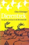 Fehringer, Otto - Dierentrek. Het grote avontuur in de dierenwereld