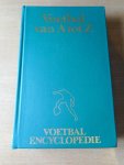 Houdt, Bep van (red.) - Voetbal van A tot Z. Voetbal encyclopedie