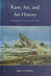Mark A. Cheetham - Kant, Art, and Art History Moments of Discipline