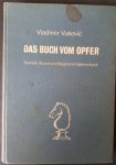 Vukovic, Vladimir - Das Buch vom Opfer. Technik, Kunst und Wagnis im Opferschach.