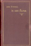 Tyndall, John - In den Alpen (voorwoord Gustav Weidemann, XVI pag.)