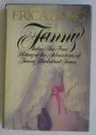 JONG, ERICA, - Fanny being the true history of the adventures of Fanny Hackabout Jones.