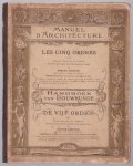 Edmond Serrure - Handboek van bouwkunde: De vijf orden -- Manuel d architecture: les cinq ordres d'apres J. Barrozio de Vignole