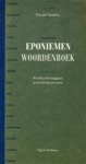 Ewoud Sanders - Eponiemenwoordenboek Woorden die teruggaan op historische personen
