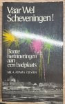 Adama Zijlstra, Mr. A. - The Hague, 1974, Scheveningen | Vaar Wel Scheveningen! Bonte herinneringen aan een badplaats. A. W. Sijthoff, Leiden, 1974, 368 pp.