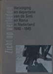 Van Lakerveld, Carry & Raoul Nijst - Zicht op Verleden: Vervolging en deportatie van de Sinti en Roma in Nederland 1940-1945