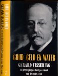 Vissering, Gerard - Goud, Geld en Water: Gerard Vissering, de veelzijdigste bankpresident van de 20ste eeuw