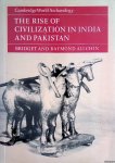 Allchin, Bridget & Raymond Allchin - The Rise of Civilisation in India and Pakistan
