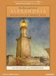 Pollard, Justin. - The rise and fall of Alexandria : birthplace of the modern mind.