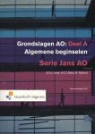 E.O.J. Jans, J.C. Bast - Grondslagen van de administratieve organisatie Deel A Algemene beginselen