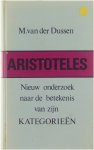 M. van der Dussen - Aristoteles : nieuw onderzoek naar de betekenis van zijn kategorieën
