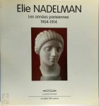 Elie Nadelman - Elie Nadelman - Les années parisiennes 1904-1914