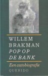 Brakman, Willem - Pop op de bak. Een autobiografie