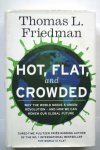 Friedman, Thomas L. - Hot, flat and crowded, why the world needs a green revolution