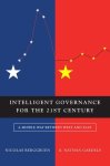 Berggruen, Nicolas, Gardels, Nathan - Berggruen, N: Intelligent Governance for the 21st Century
