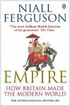 Ferguson, Niall - Empire : How Britain Made The Modern World