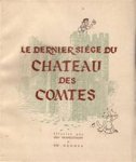 Anatole [Hugo CLAUS] Ghekiere - Le dernier siège du Château des Comtes. Illustré et commenté par Faf Zenner et Geo Frankenhoff. Version Néerlandaise par Anatole Ghekiere